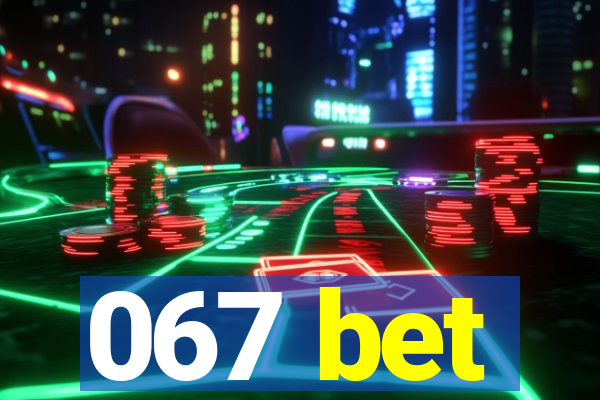 067 bet